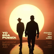 Alejandro Sanz lanza `Yo era poes&iacute;a`, su nuevo sencillo en colaboraci&oacute;n con el mexicano Eden Mu&ntilde;oz
