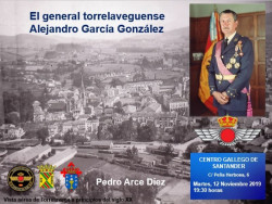 "El General torrelaveguense Alejandro García González", conferencia a cargo de D. Pedro Arce Díez