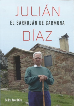 Fallece Julian Díaz, EL Sarrujan de Carmona. Por Pedro Arce