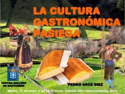 Hoy martes,  31 de mayo, a las 19:30 horas, se impartirá una conferencia en el Centro Gallego de Santander sobre "La Cultura Gastronómica Pasiega"
