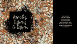  La Concejala de Educación y Cultura, Esther Vélez, presentará mañana jueves, en colaboración con la Junta Vecinal, el libro "Viérnoles, Historias de Historia". 