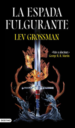 Lev Grossman llena de humor quijotesco `La espada fulgurante`: "La distancia entre &eacute;l y el rey Arturo no es tanta"