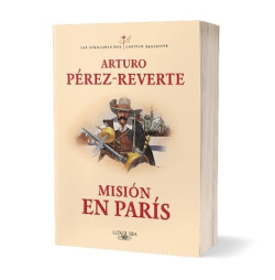 P&eacute;rez-Reverte rescata al capit&aacute;n Alatriste para `Misi&oacute;n en Par&iacute;s`, que saldr&aacute; a la venta el 3 de septiembre